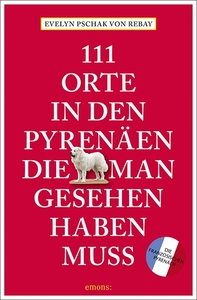 111 Orte in den Pyrenäen die man gesehen haben muss