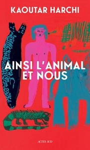 Ainsi l'animal et nous