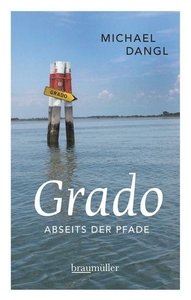 Grado. Abseits der Pfade