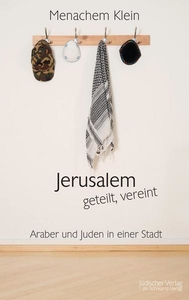 Jerusalem geteilt, vereint