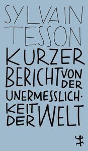 Kurzer Bericht von der Unermesslichkeit der Welt 