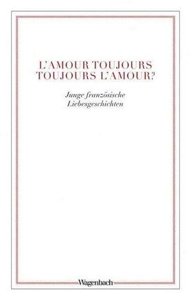 L'amour toujours, toujours l'amour? 
