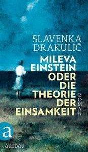 Mileva Einstein oder die Theorie der Einsamkeit