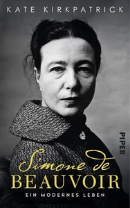 Simone de Beauvoir. Ein modernes Leben 