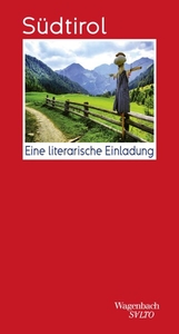Südtirol. Eine literarische Einladung