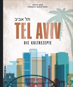 Tel Aviv. Die Kultrezepte